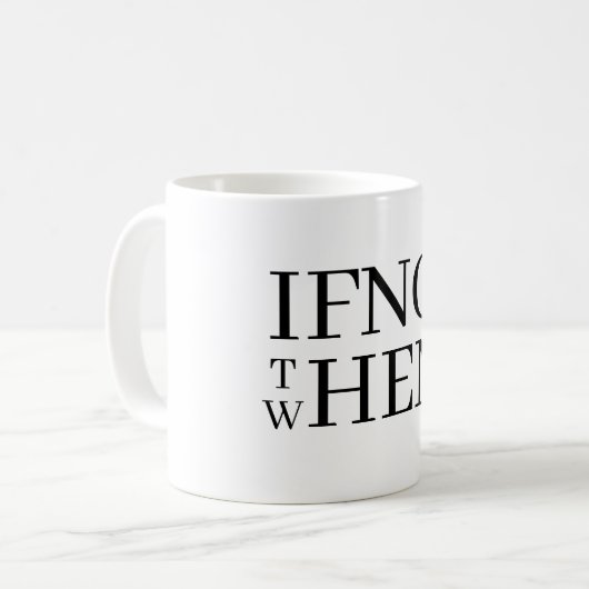 If Not Now Coffee Mug (Devant gauche)