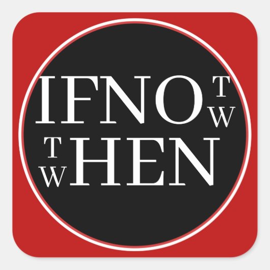 If Not Now Sticker (Devant)