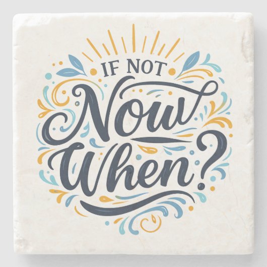 If Not Now When? Stenen Onderzetter (Voorkant)