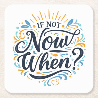 If Not Now When? Vierkante Kartonnen Onderzetter