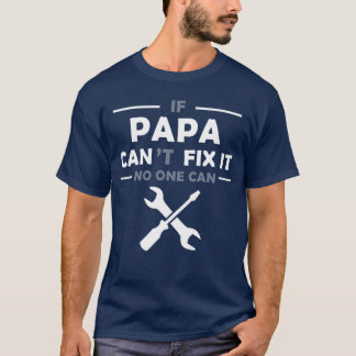 If Papa Cant Fi It No One Can retro T-shirt