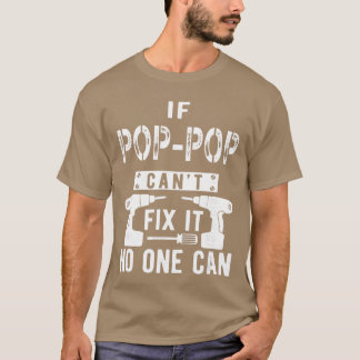 If PopPop Cant Fi It No One Can Grandpa girl T-shirt