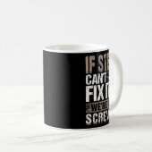 If Steve Can't Fix It We Are All Screwed Koffiemok (Voorkant rechts)