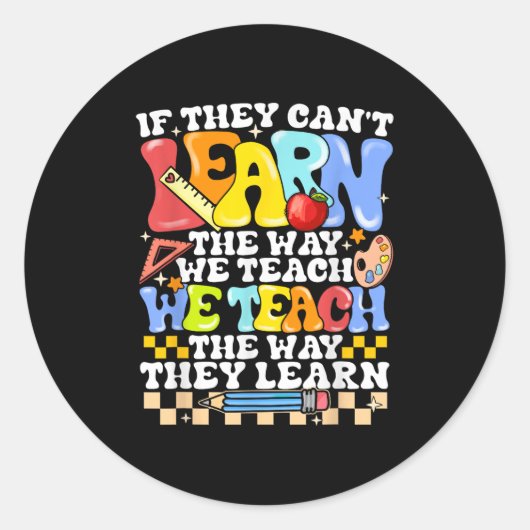 If They Can't Learn The Way We Teach Sped Teacher Ronde Sticker (Voorkant)