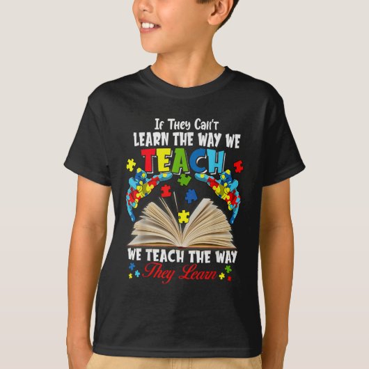 If They Can't Learn The Way We Teach T-shirt (Voorkant)