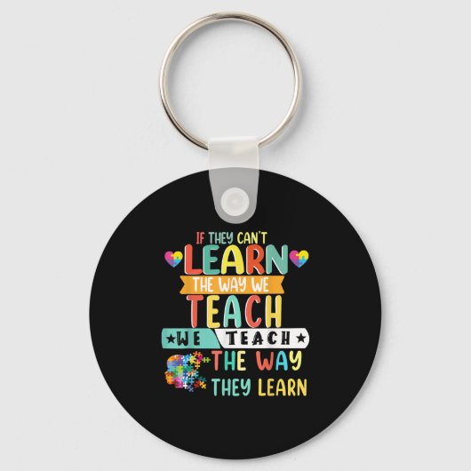 If They Can't Learn The Way We Teach The Way They Sleutelhanger (Voorkant)