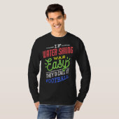 If Water Skiing Was Easy Saying Funny Water Skier T-shirt (Voorkant volledig)