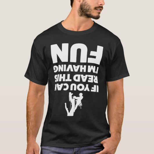 if you can read this I'm having fun climber tree T-shirt (Voorkant)