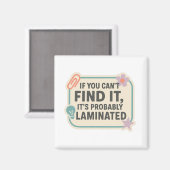 If You Can’t Find It, It’s Probably Laminated Magneet (Voorkant / Achterkant)