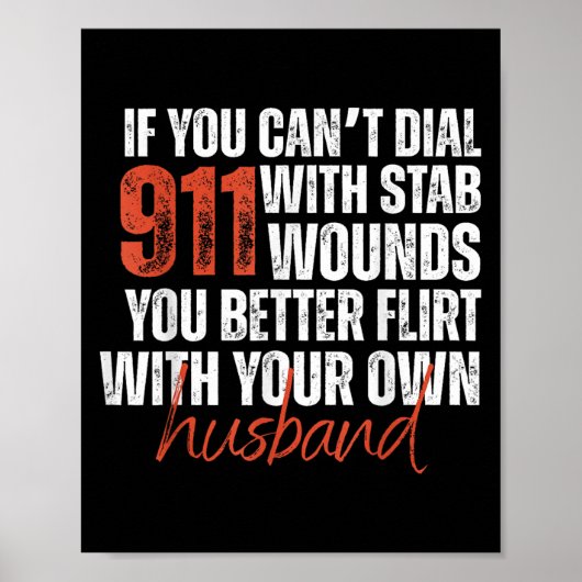 If You Can't Dial 911 With Stab Wounds You Better  Poster (Voorkant)