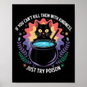 If You Can't Kill Them With Kindness Funny Sarcast Poster (Voorkant)