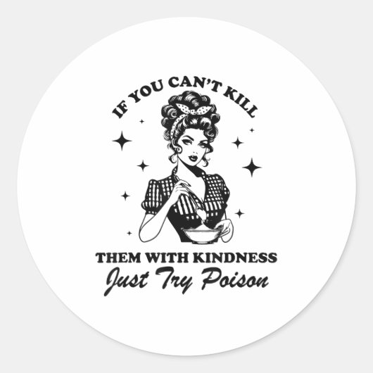 If You Can't Kill Them With Kindness Just Try Ison Ronde Sticker (Voorkant)