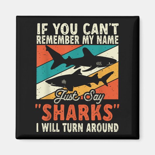 If You Can't Remember My Name Just Say Sharks  Magneet (Voorkant)