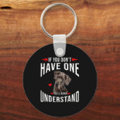 If You Dont Have Great Dane You Never Understand  Sleutelhanger (Voorkant)