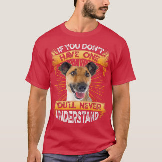If You Dont Have One Smooth Fo Terrier Funny  T-shirt