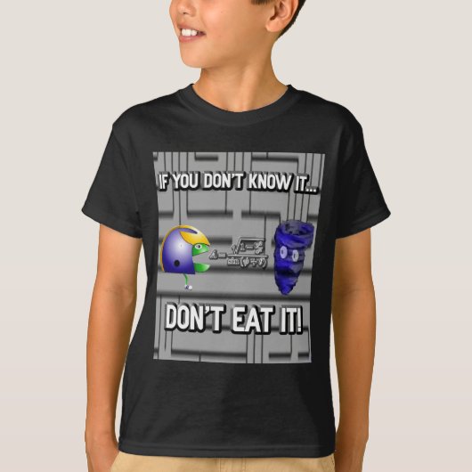 If You Dont Know It Dont Eat It  T-shirt (Voorkant)