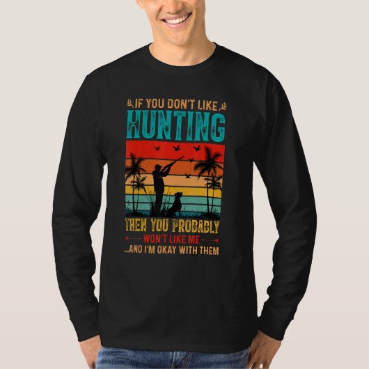 If You Don't Like Hunting T-shirt (Voorkant)