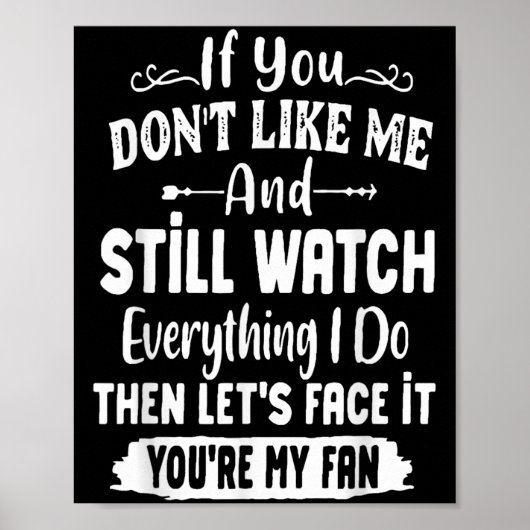If You Don't Like Me And Still Watch Everything I Poster (Voorkant)
