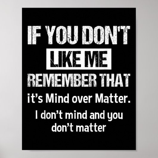 If You Don't Like Me Remember That It's Mind Over Poster (Voorkant)