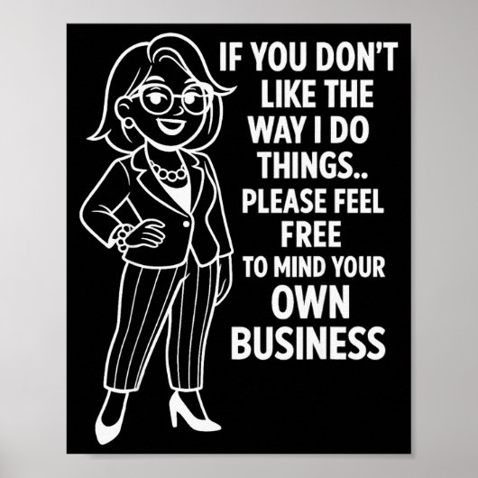 If You Don't Like The Way I Do Things Please Feel  Poster (Voorkant)