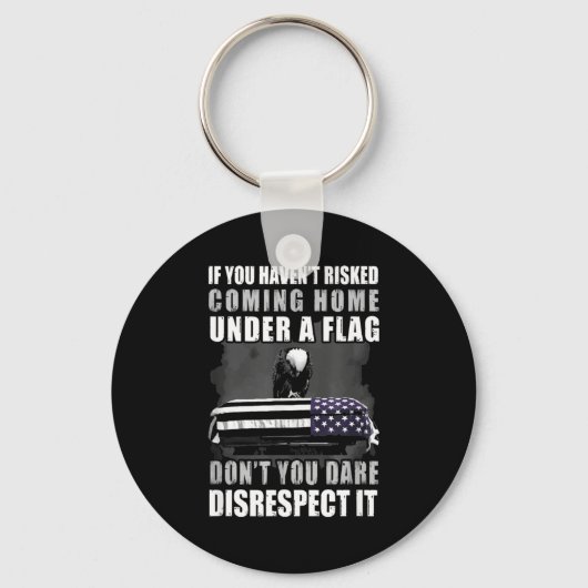 If You Haven't Risked Coming Home Under A Flag  Sleutelhanger (Voorkant)