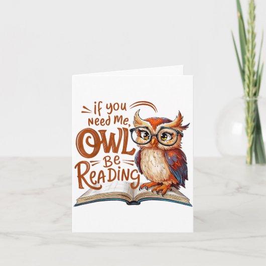 If You Need Me Owl Be Reading Funny Book Lover Stu Kaart (Voorkant)
