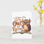 If You Need Me Owl Be Reading Funny Book Lover Stu Kaart (Gele Bloem)