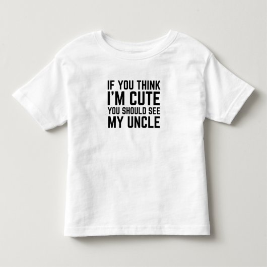 If You Think I'm Cute You Should See My Uncle Kinder Shirts (Voorkant)