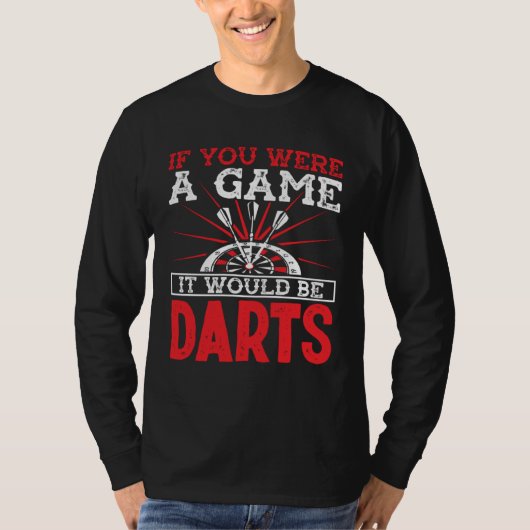 If you were a game it would be darts t-shirt (Voorkant)