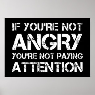 If You're Not Angry You're Not Paying Let op Poster