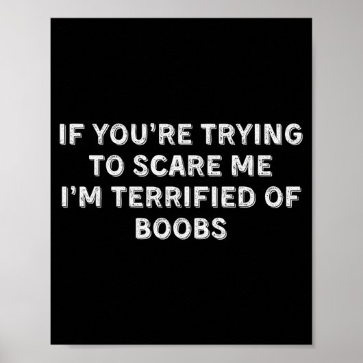 If You're Trying To E Me, I'm Terrified Of S. Adul Poster (Voorkant)