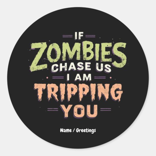 If Zombies Chase Us I’m Tripping You Funny Hallowe Ronde Sticker (Voorkant)