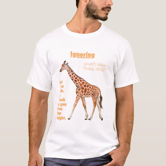 Ignorer ne signifie pas avoir peur T-shirt Giraffe (Devant)
