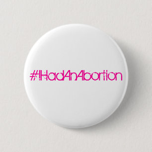 #IHadAnAbortion Ronde Button 5,7 Cm