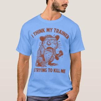 Ihink Myrainer Isryingo Kill Me Funny Workout Rat  T-shirt