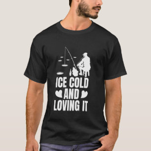 Ijs Koud En Genietend Van Ijsvissen T-shirt