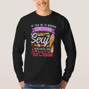Ijs meisje kegel popsicle Hij zei dat ik moest flu T-shirt