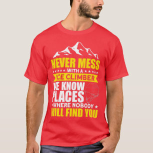 IJsbeklimmer die we kennen plaatst ijsklimmen T-shirt
