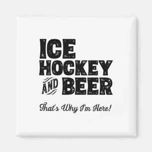 IjsHockey En Bier Dat Is Waarom Ik Hier Ben! Sport Magneet