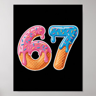 Ijsje Drip Six Seven 6 7 Meme 67 Poster