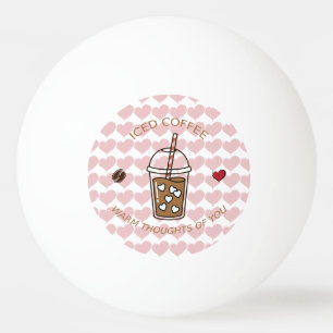 IJskoude Koffie Warme Gedachten Aan Jou Pingpongballen