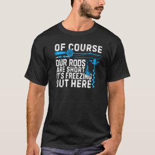 Ijsvissen Grappige Grap Korte Hengels Winter Visse T-shirt