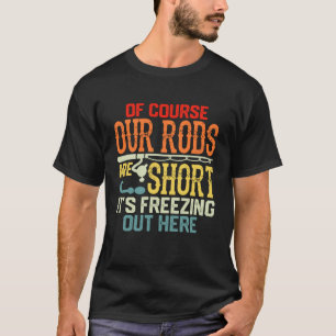 Ijsvissen korte hengels grappig koud weer winter H T-shirt