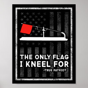 Ijsvissen Tip Up De enige vlag waar ik voor kniel  Poster