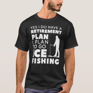 Ijsvissers Kleding Cute Gepensioneerde Visser Ontw T-shirt