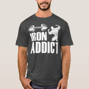 IJzer Addict Bodybuilder Workout Funny Weightlifti T-shirt
