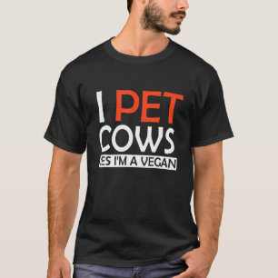 Ik Aai Koeien Ja Ik Ben Een Veganist T-shirt