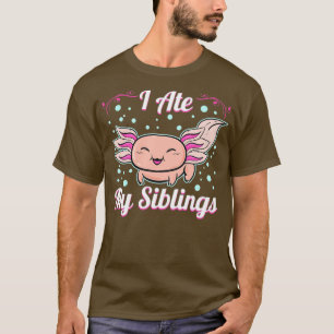Ik at mijn Siblings Funny Axolotl Lover T-shirt
