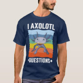 IK AXOLOTL VRAGEN T-SHIRT (Voorkant)