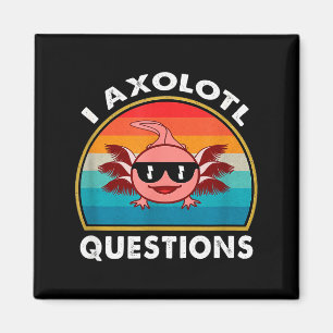 Ik Axolotl Vragen T-shirt Grappig Schattig Axolotl Magneet